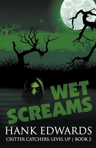 Wet Screams (Critter Catchers: Level Up, Band 2) von Mitten Ginger Media