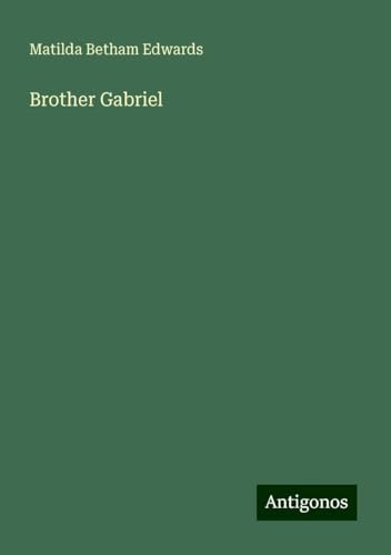 Brother Gabriel von Antigonos Verlag