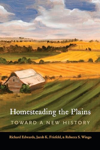 Homesteading the Plains: Toward a New History