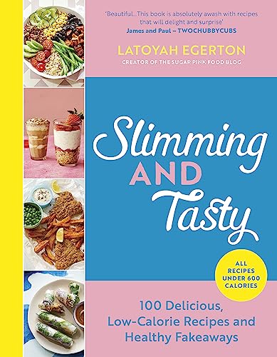 Slimming and Tasty: 100 Delicious, Low-Calorie Recipes and Healthy Fakeaways von Greenfinch