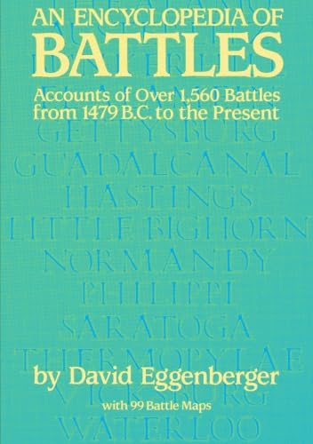 An Encyclopedia of Battles: Accounts of Over 1,560 Battles from 1479 B.C. to the Present (Dover Military History, Weapons, Armor)