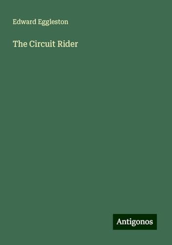 The Circuit Rider von Antigonos Verlag