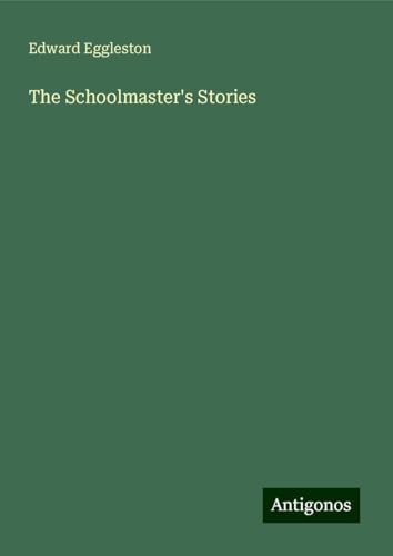 The Schoolmaster's Stories von Antigonos Verlag