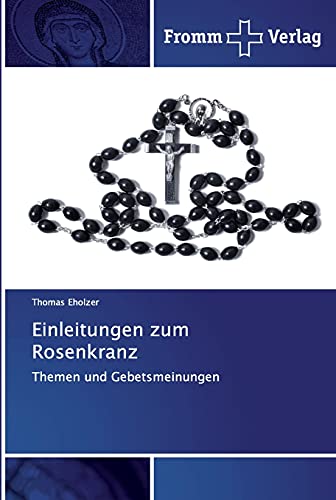 Einleitungen zum Rosenkranz: Themen und Gebetsmeinungen