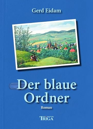 Der blaue Ordner: Roman von Triga