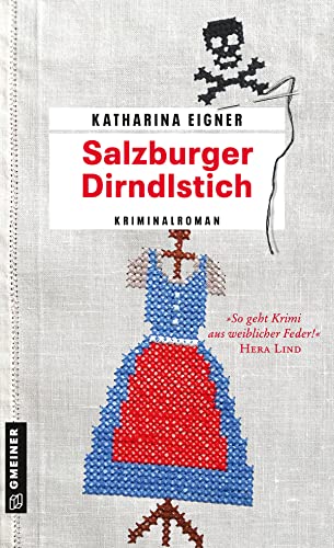 Salzburger Dirndlstich: Kriminalroman (Arzthelferin Rosemarie Dorn) (Kriminalromane im GMEINER-Verlag)