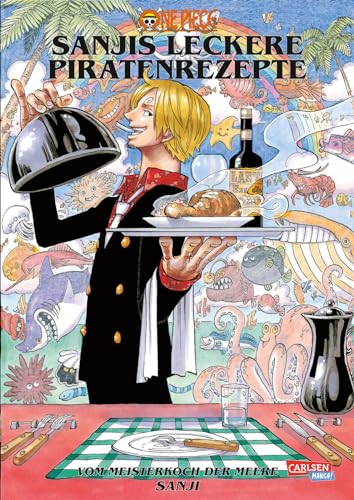 One Piece – Sanjis leckere Piratenrezepte: Das ultimative Kochbuch für Manga- und Anime-Fans von CARLSEN MANGA