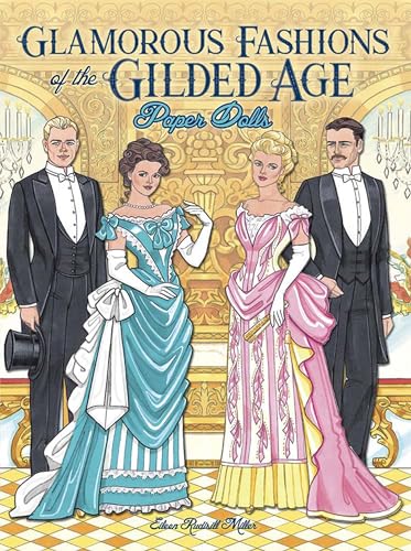 Glamorous Fashions of the Gilded Age Paper Dolls (Dover Paper Dolls)