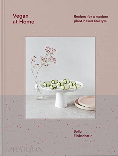 Vegan at Home: Recipes for a modern plant-based lifestyle (Cucina) von PHAIDON