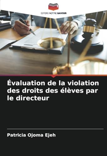 Évaluation de la violation des droits des élèves par le directeur von Editions Notre Savoir