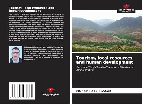 Tourism, local resources and human development: The case of the sidi boulkhalf commune (Province of Azilal, Morocco) von Our Knowledge Publishing