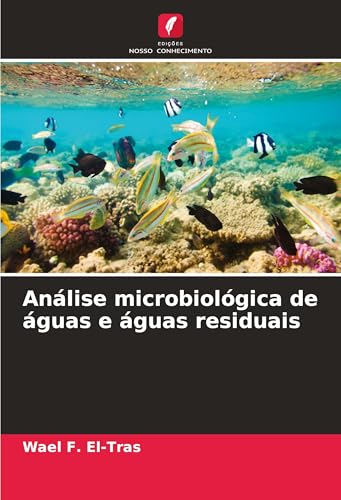 Análise microbiológica de águas e águas residuais von Edições Nosso Conhecimento