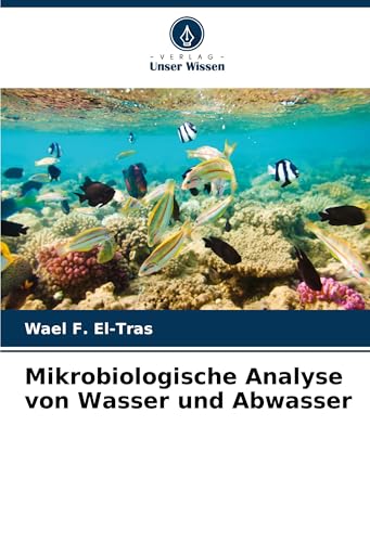 Mikrobiologische Analyse von Wasser und Abwasser: DE von Verlag Unser Wissen