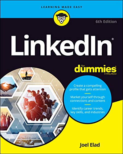 LinkedIn For Dummies, 6th Edition (Linked for Dummies)