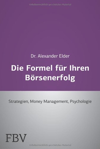 Die Formel für Ihren Börsenerfolg: Strategien, Money Management, Psychologie. Inkl. Workbook (Börse online Edition)