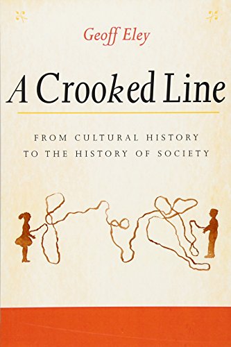 A Crooked Line: From Cultural History to the History of Society von University of Michigan Press