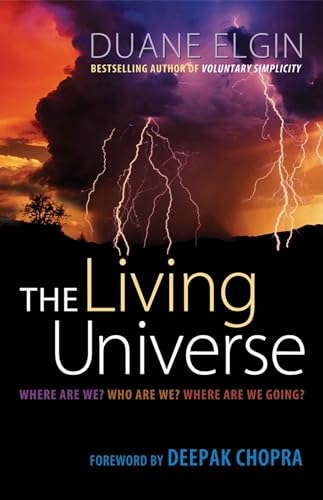 The Living Universe: Where Are We? Who Are We? Where Are We Going?