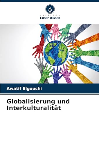 Globalisierung und Interkulturalität: DE von Verlag Unser Wissen