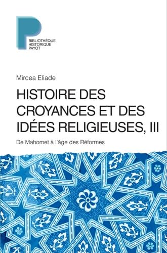 Histoire des croyances et des idées religieuses / 3: De Mahomet à l'âge des réformes von PAYOT