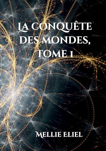 La conquête des mondes: Tome 1 (Les péripéties de Sila) von Books on Demand