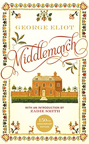 Middlemarch: The 150th Anniversary Edition introduced by Zadie Smith (Vintage Classics)