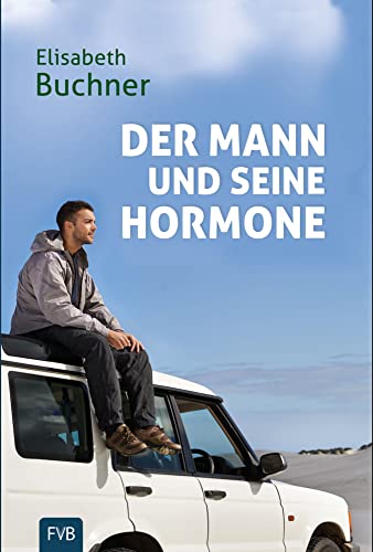 Der Mann und seine Hormone von Familienverlag Buchner