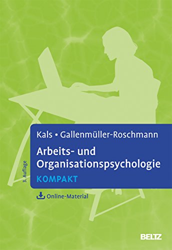 Arbeits- und Organisationspsychologie kompakt: Mit Online-Material (Lehrbuch kompakt) von Beltz