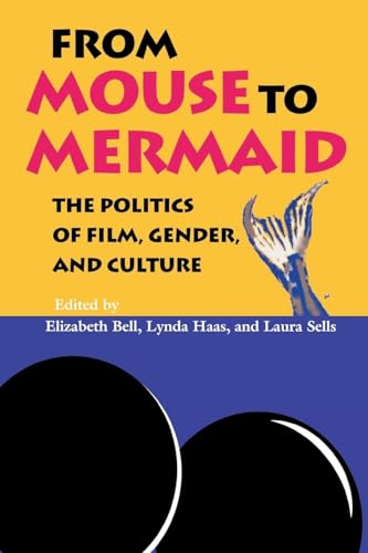 From Mouse to Mermaid: The Politics of Film, Gender, and Culture von Indiana University Press