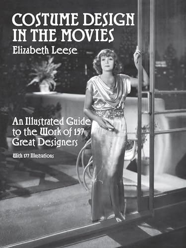 Costume Design in the Movies: An Illustrated Guide to the Work of 157 Great Designers (Dover Books on Fashion) von Dover Publications