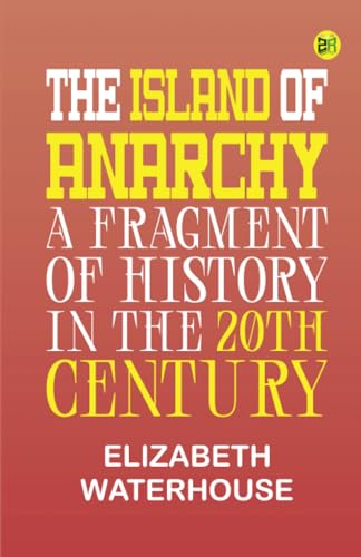 The island of anarchy: A fragment of history in the 20th century von Zinc Read