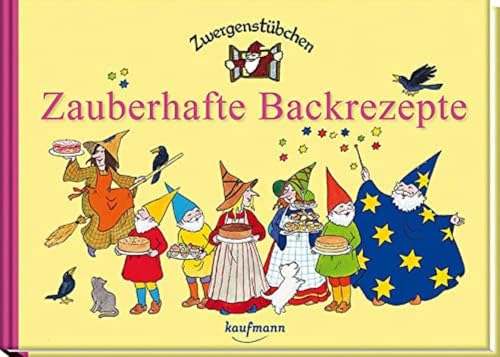 Zwergenstübchen Zauberhafte Backrezepte: Mit Online-Zugang (Zwergenstübchen - Backbücher und Kochbücher für Kinder, Eltern, Familien) von Kaufmann Ernst Vlg GmbH