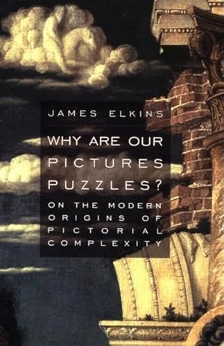 Why Are Our Pictures Puzzles?: On the Modern Origins of Pictorial Complexity von Routledge