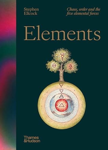 Elements: Chaos, order and the five elemental forces von Thames & Hudson