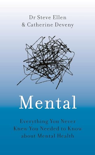 Mental: Everything You Never Knew You Needed to Know about Mental Health von Head of Zeus