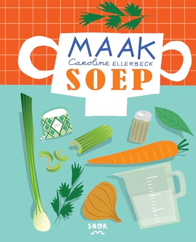 Maak soep: 52 vrolijke soepen om zelf te maken von Pelckmans