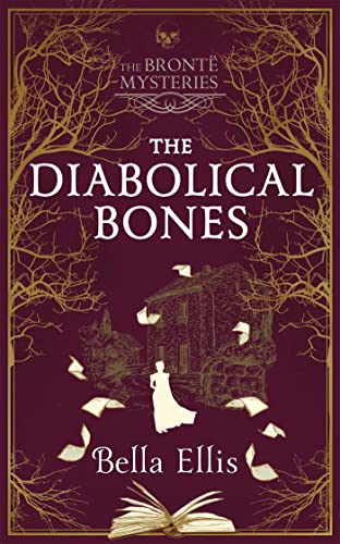 The Diabolical Bones: A gripping gothic mystery set in Victorian Yorkshire (The Brontë Mysteries) von Hodder & Stoughton