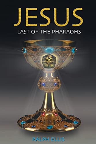 Jesus, Last of the Pharaohs: The Israelite pharaohs of Egypt (Egyptian Testament Series, Band 1) von CREATESPACE