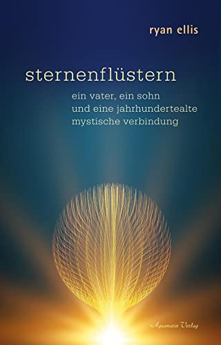 sternenflüstern: ein vater, ein sohn und eine jahrhundertealte mystische Verbindung von Aquamarin Verlag