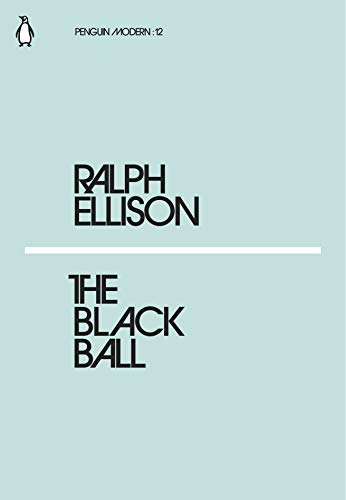 The Black Ball: Ralph Ellison (Penguin Modern)