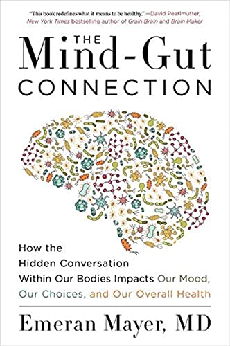 The Mind-Gut Connection: How the Hidden Conversation Within Our Bodies Impacts Our Mood, Our Choices, and Our Overall Health von Harper Wave