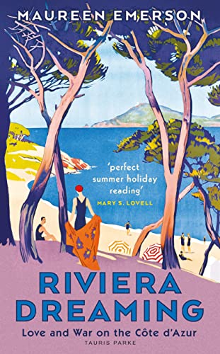 Riviera Dreaming: Love and War on the Côte d'Azur