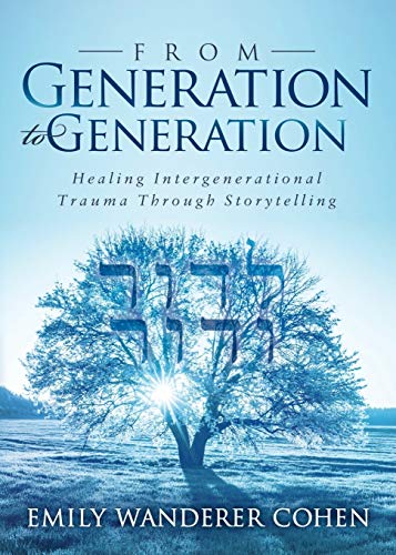 From Generation to Generation: Healing Intergenerational Trauma Through Storytelling von Morgan James Publishing