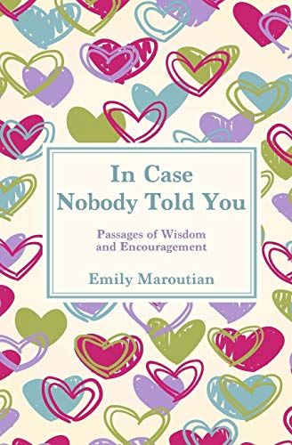 In Case Nobody Told You: Passages of Wisdom and Encouragement von CREATESPACE