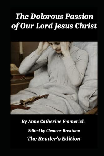 The Dolorous Passion of Our Lord Jesus Christ von Independently published