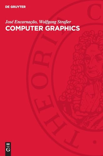 Computer Graphics: Gerätetechnik, Programmierung und Anwendung graphischer Systeme von De Gruyter