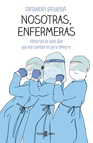 Nosotras, enfermeras: Historias de unos días que nos cambiaron para siempre (Obras diversas)