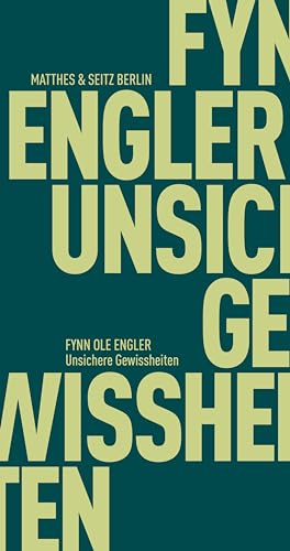 Unsichere Gewissheiten (Fröhliche Wissenschaft) von Matthes & Seitz Verlag