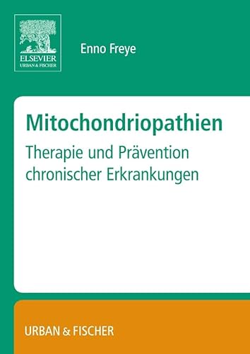 Mitochondropathien: Therapie und Prävention chronischer Erkrankungen von Elsevier