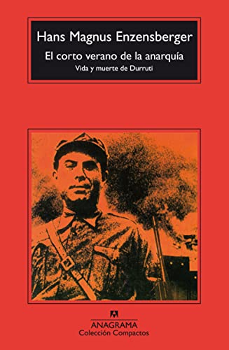 El corto verano de la anarquía : vida y muerte de Durruti (Compactos, Band 274) von ANAGRAMA