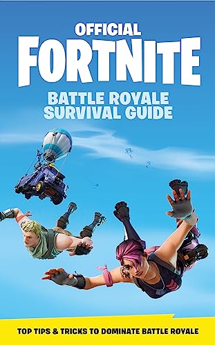 FORTNITE Official: The Battle Royale Survival Guide: Become the ultimate Battle Royale Boss! (Official Fortnite Books) von Wildfire